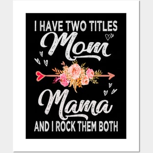 mothers day i have two titles mom and mama Posters and Art